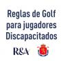 Reglas de Golf modificadas para jugadores discapacitados. 