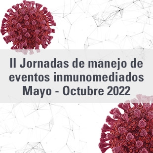 19 de mayo de 2022 / 1ª sesión de las II jornadas de manejo de eventos inmunomediados