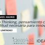 Design Thinking, pensamiento creativo y la actitud necesaria para innovar.. 