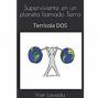 Libro Superviviente en un planeta llamado Tierra. (Terrícola DOS).. 