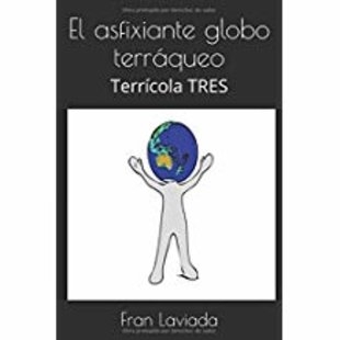Libro El asfixiante globo terráqueo (Terrícola TRES).