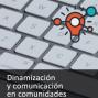 Dinamización y comunicación de comunidades de innovación. 