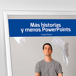 Más historias y menos PowerPoints. <p>Con el paso del tiempo PowerPoint se ha convertido en un editor de documentos, no de historias. Es preciso cambiar las tornas para llegar a la audiencia.</p>