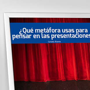 ¿Qué metáfora usas para pensar en las presentaciones?. <p>¿Cuál es la idea que subyace en tu historia?, ¿qué quieres decir? Esto es clave para dar forma a tu presentación.</p>